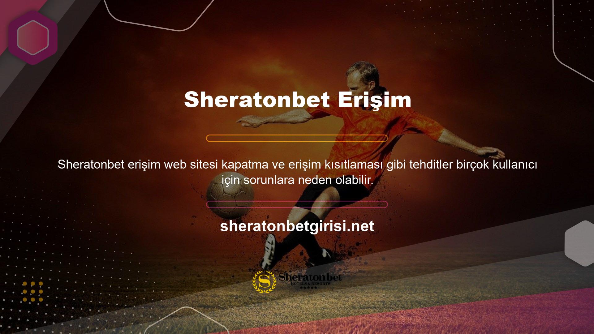 Sheratonbet Portal da bu tür durumlara karşı önlemler almıştır ve siteye erişim normal internet kontrolleri tarafından kısıtlanmayacak veya engellenmeyecek ve kullanıcıya zarar vermeyecektir